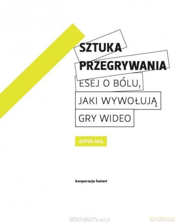 Sztuka przegrywania. - Jesper Juul [KSIĄŻKA]
