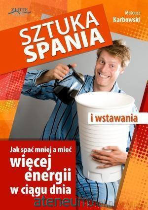 Sztuka spania i wstawania - Mateusz Karbowski [KSIĄŻKA]