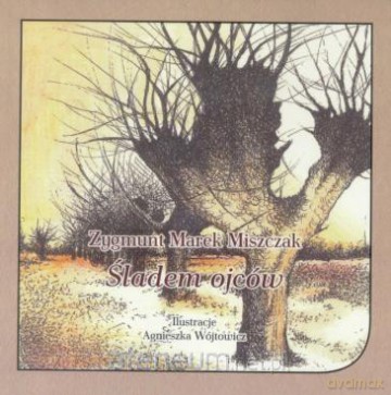 Śladem ojców - Zygmunt Marek Miszczak [KSIĄŻKA]