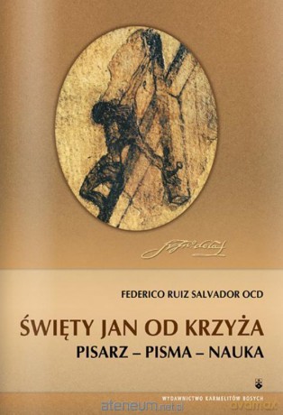 Św. Jan od Krzyża. Pisarz - Pisma - Nauka - Federico Ruiz Salvador [KSIĄŻKA]