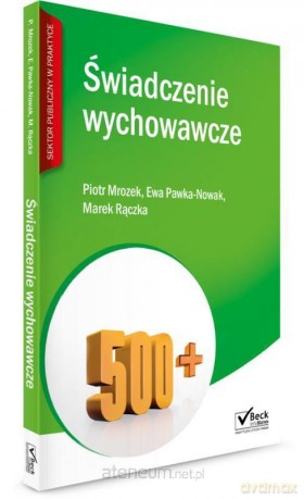 Świadczenie wychowawcze. Program 500+ - Piotr Mrozek [KSIĄŻKA]