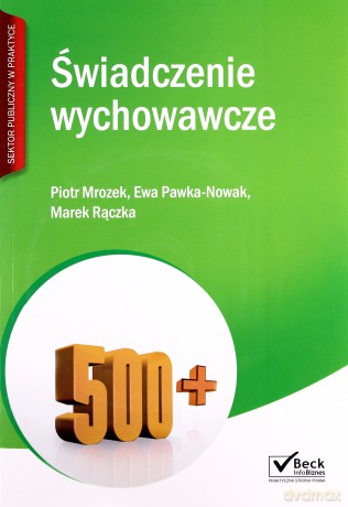 Świadczenie wychowawcze. Program 500+ - Piotr Mrozek [KSIĄŻKA]