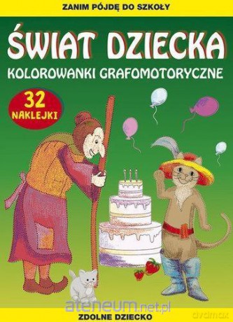 Świat dziecka - Kolorowanki grafomotoryczne - Beata Guzowska,Tina Zakierska [KSIĄŻKA]