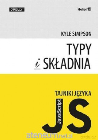 Tajniki języka JavaScript. Typy i składnia - Kyle Simpson [KSIĄŻKA]