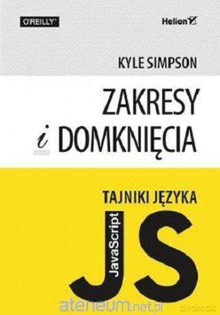 Tajniki języka JavaScript. Zakresy i domknięcia - Kyle Simpson [KSIĄŻKA]