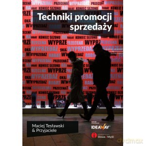 Techniki promocji sprzedaży - Maciej Tesławski i przyjaciele [KSIĄŻKA]