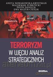 Terroryzm w ujęciu analiz strategicznych [KSIĄŻKA]