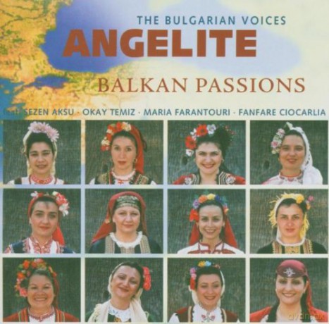 The Bulgarian Voices Angelite: Balkan Passions [CD]