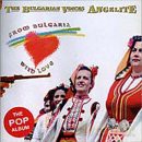 The Bulgarian Voices Angelite: From Bulgaria With Love [CD]