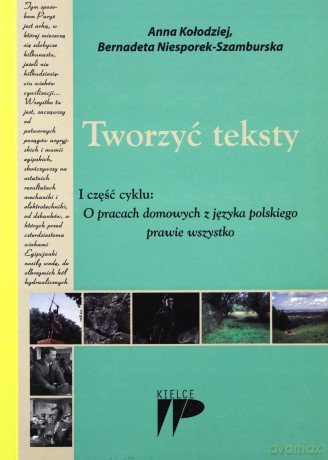 Tworzyć teksty - Anna Kołodziej, Bernadeta Niesporek-Szamburska [KSIĄŻKA]