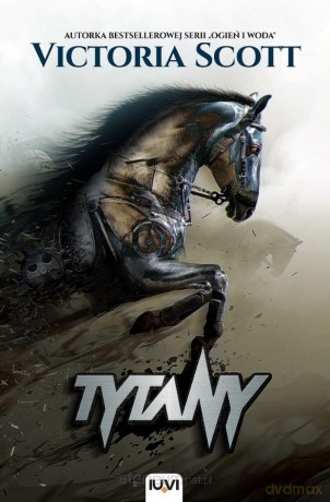 Tytany - Victoria Scott [KSIĄŻKA]