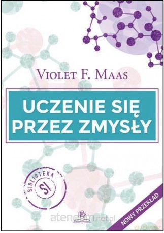Uczenie się przez zmysły - Violet F. Maas [KSIĄŻKA]