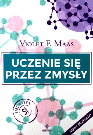 Uczenie się przez zmysły - Violet F. Maas [KSIĄŻKA]