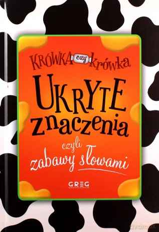 Ukryte znaczenia, czyli zabawy słowami - Izabela Michta (twarda) [KSIĄŻKA]