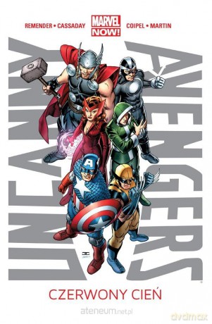 Uncanny Avengers: Czerwony cień (Tom 1) - Rick Remender, John Cassaday, Olivier Coipel [KOMIKS]