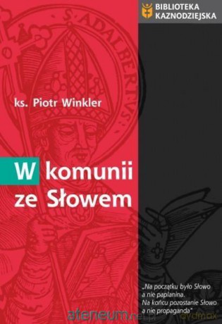 W komunii ze słowem - ks. Piotr Winkler [KSIĄŻKA]