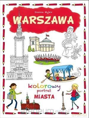 Warszawa. Kolorowy portret - Joanna Myjak [KSIĄŻKA]