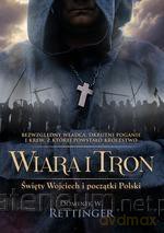 Wiara i tron. Święty Wojciech i początki Polski - Dominik W. Rettinger [KSIĄŻKA]