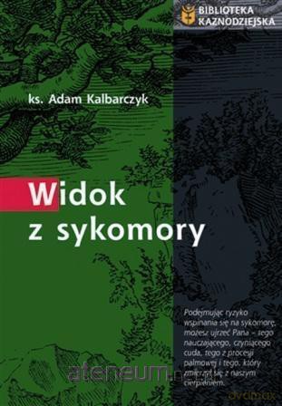 Widok z Sykomory - ks. Adam Kalbarczyk [KSIĄŻKA]