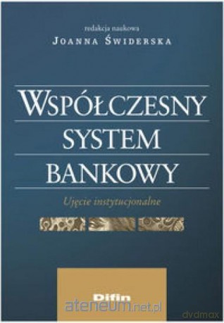 Współczesny system bankowy - Joanna Świderska [KSIĄŻKA]