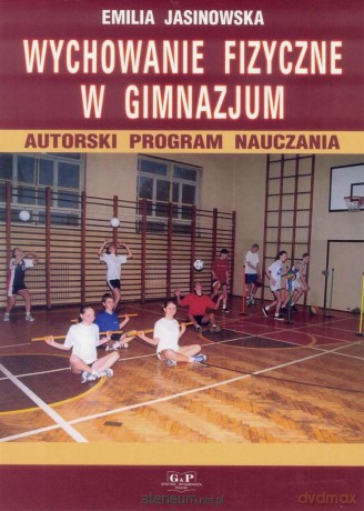 Wychowanie fizyczne w gimnazjum - Emilia Jasinowska [KSIĄŻKA]