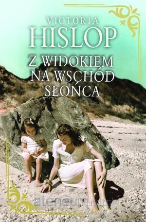 Z widokiem na wschód słońca - Victoria Hislop [KSIĄŻKA]