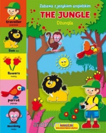 Zabawa z językiem angielskim. The Jungle Dżungla [KSIĄŻKA]