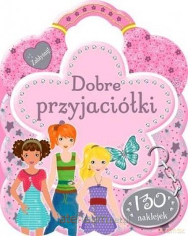 Zabłyśnij! Dobre przyjaciółki [KSIĄŻKA]