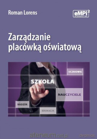 Zarządzanie placówką oświatową - Roman Lorense [KSIĄŻKA]