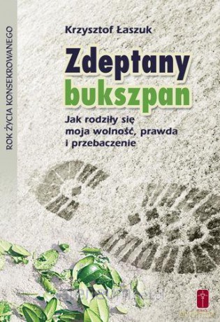 Zdeptany bukszpan - Krzysztof Łaszuk [KSIĄŻKA]
