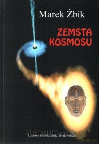 Zemsta Kosmosu - Marek Żbik [KSIĄŻKA]