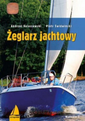 Żeglarz jachtowy - Andrzej Kolaszewski, Piotr Świdwiński [KSIĄŻKA]