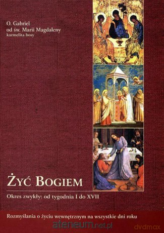 Żyć Bogiem (Tom II) - Gabriel od św. Magdaleny [KSIĄŻKA]