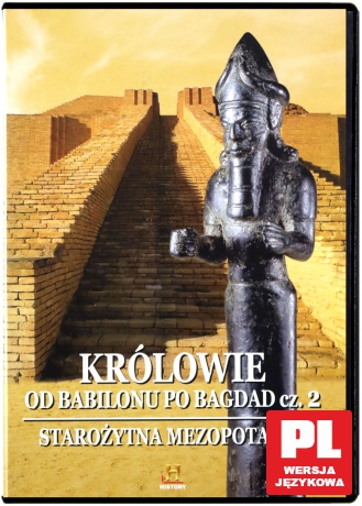 Tajemnice Starożytnych Cywilizacji: Królowie: od Babilonu po Bagdad cz. 2 [DVD]