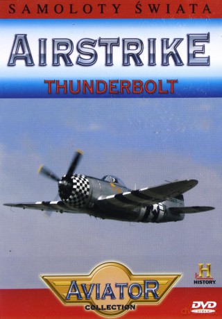 Encyklopedia Samoloty Świata 110: AIRSTRIKE Thunderbolt [DVD]
