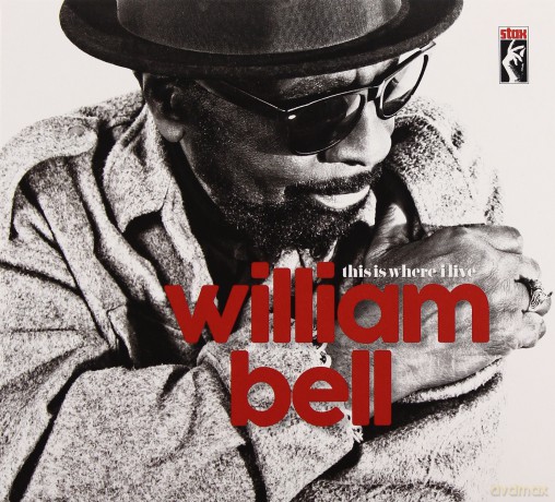 William Bell: This Is Where I Live [CD]