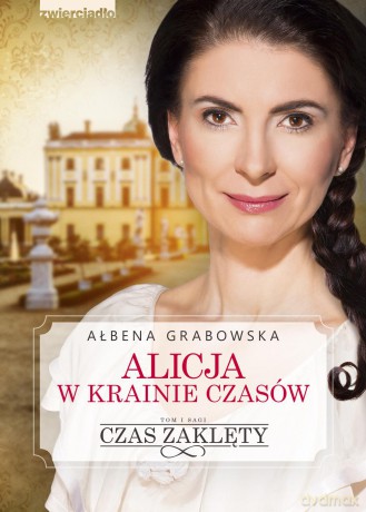 Alicja w Krainie Czasów. Czas zaklęty (Tom 2) - Ałbena Grabowska [KSIĄŻKA]