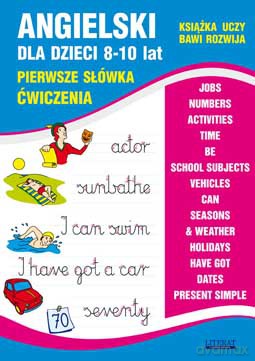 Angielski dla dzieci 8-10 lat Pierwsze słówka. Ćwiczenia - Joanna Bednarska, Dagmara Gąska [KSIĄŻKA]