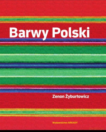 Barwy Polski - Grzegorz Micuła, Zenon Żyburtowicz (twarda) [KSIĄŻKA]