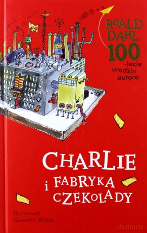 Charlie i fabryka czekolady - Roald Dahl (twarda) [KSIĄŻKA]