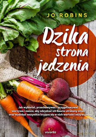 Dzika strona jedzenia - Jo Robinson [KSIĄŻKA]