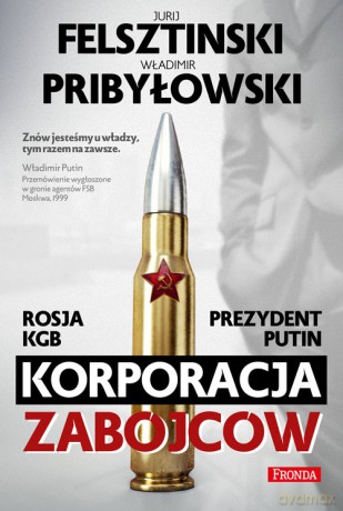 Korporacja zabójców - Jurij Felsztinski, Władimir Pribyłowski [KSIĄŻKA]