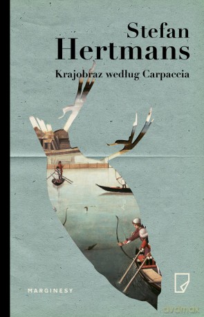Krajobraz według Carpaccia - Stefan Hertmans [KSIĄŻKA]