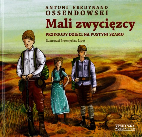 Mali zwycięzcy. Przygody dzieci na pustyni Szamo - Antoni Ferdynand Ossendowski (twarda) [KSIĄŻKA]
