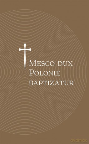 Mesco dux Polonie baptizatur (twarda) [KSIĄŻKA]