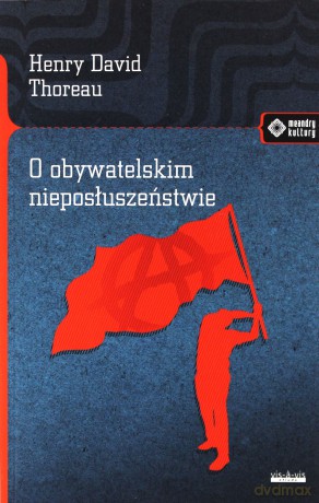 O obywatelskim nieposłuszeństwie - Henry David Thoreau [KSIĄŻKA]