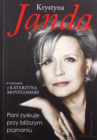 Pani zyskuje przy bliższym poznaniu - Krystyna Janda, Katarzyna Montgomery (twarda) [KSIĄŻKA]