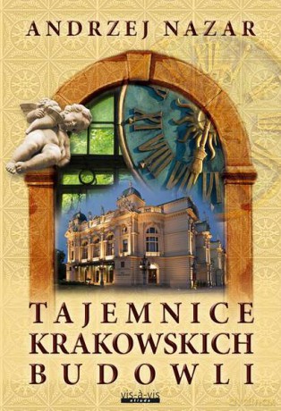 Tajemnice krakowskich budowli - Andrzej Nazar [KSIĄŻKA]