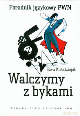 Walczymy z bykami - Ewa Kołodziejek [KSIĄŻKA]