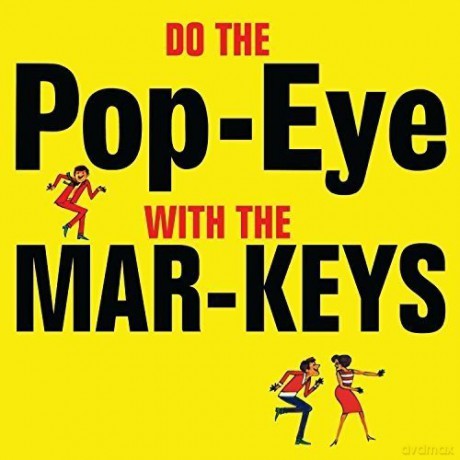 The Mar-Keys: Do The Pop-Eye With The Mar-Ke [CD]